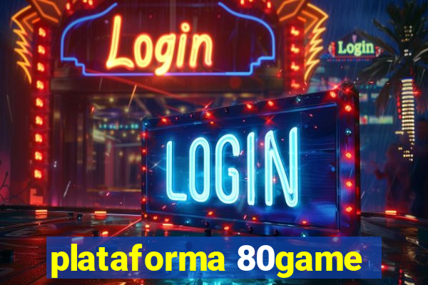 plataforma 80game